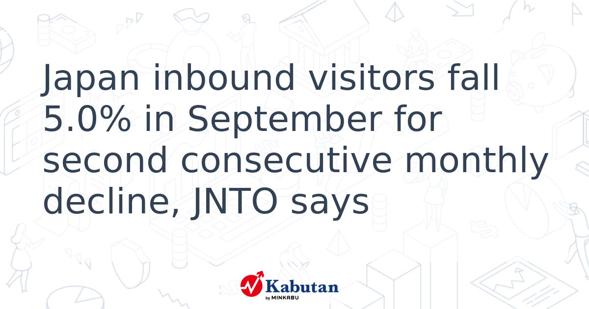 Japan inbound visitors fall 5.0% in September for second consecutive ...